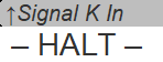 Signal K In - HALT state
